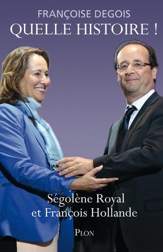 Quelle histoire ! Ségolène Royal et François Hollande - Photo 0