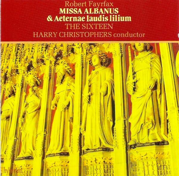 Robert Fayrfax - The Sixteen, Harry Christophers - Missa Albanus & Aeternae Laudis Lilium  -  reconditionné disponible sur Label Emmaüs