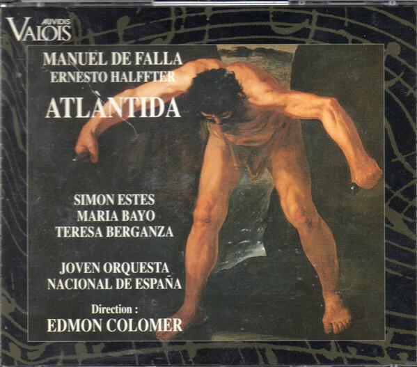 Manuel De Falla, Ernesto Halffter - Simon Estes, María Bayo, Teresa Berganza, Joven Orquesta Nacional de España, Edmon Colomer - Atlántida  -  reconditionné disponible sur Label Emmaüs