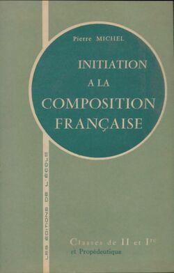 Initiation à la composition française Seconde et 1ère - Photo 1