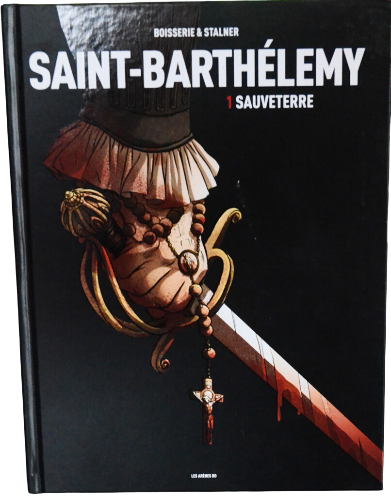 Saint-Barthélemy tome 1 et 2 Sauveterre et tuez les tous ! - Photo 0