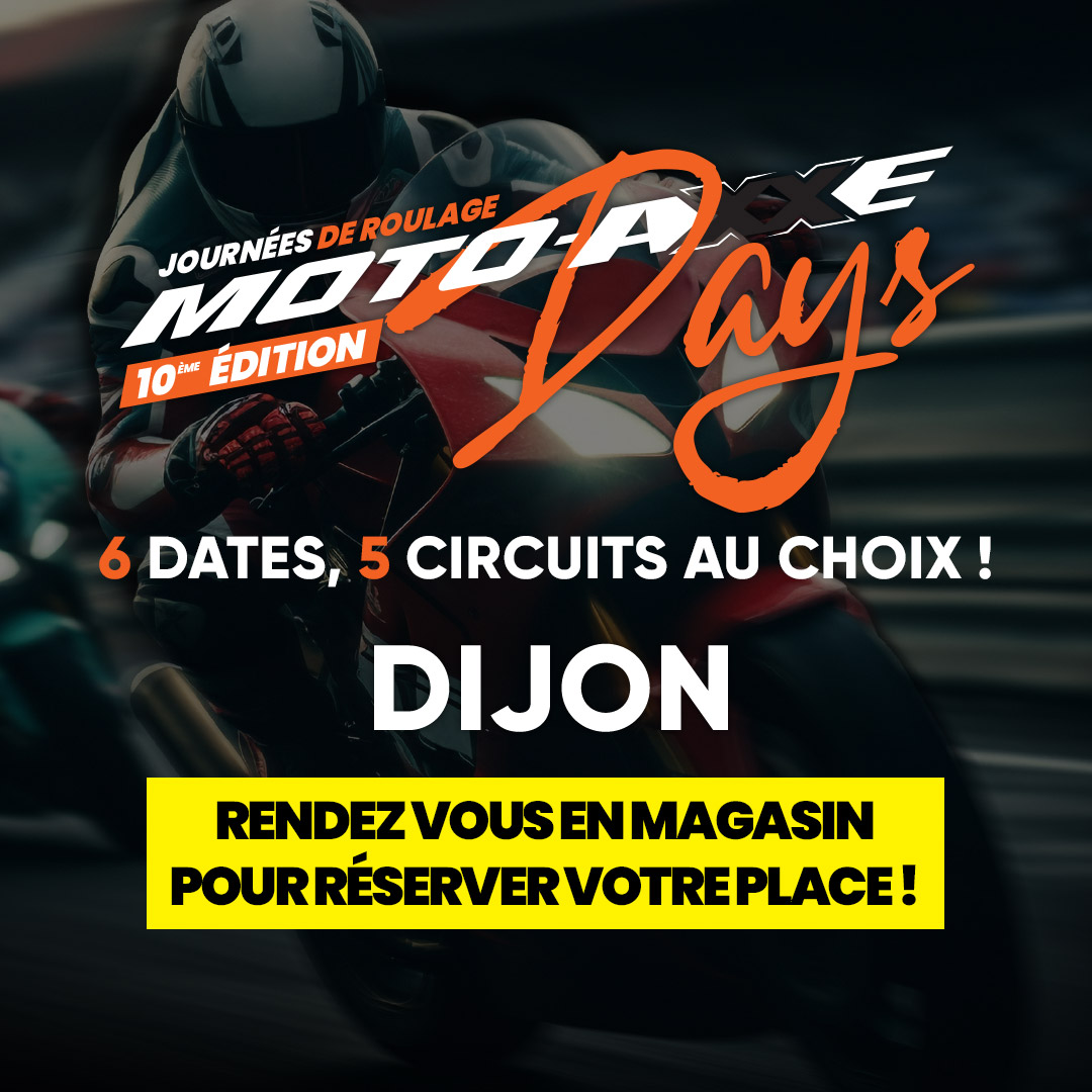 Réservation MOTO AXXE DAYS Dijon [Rendez-vous en magasin pour plus  d'informations]