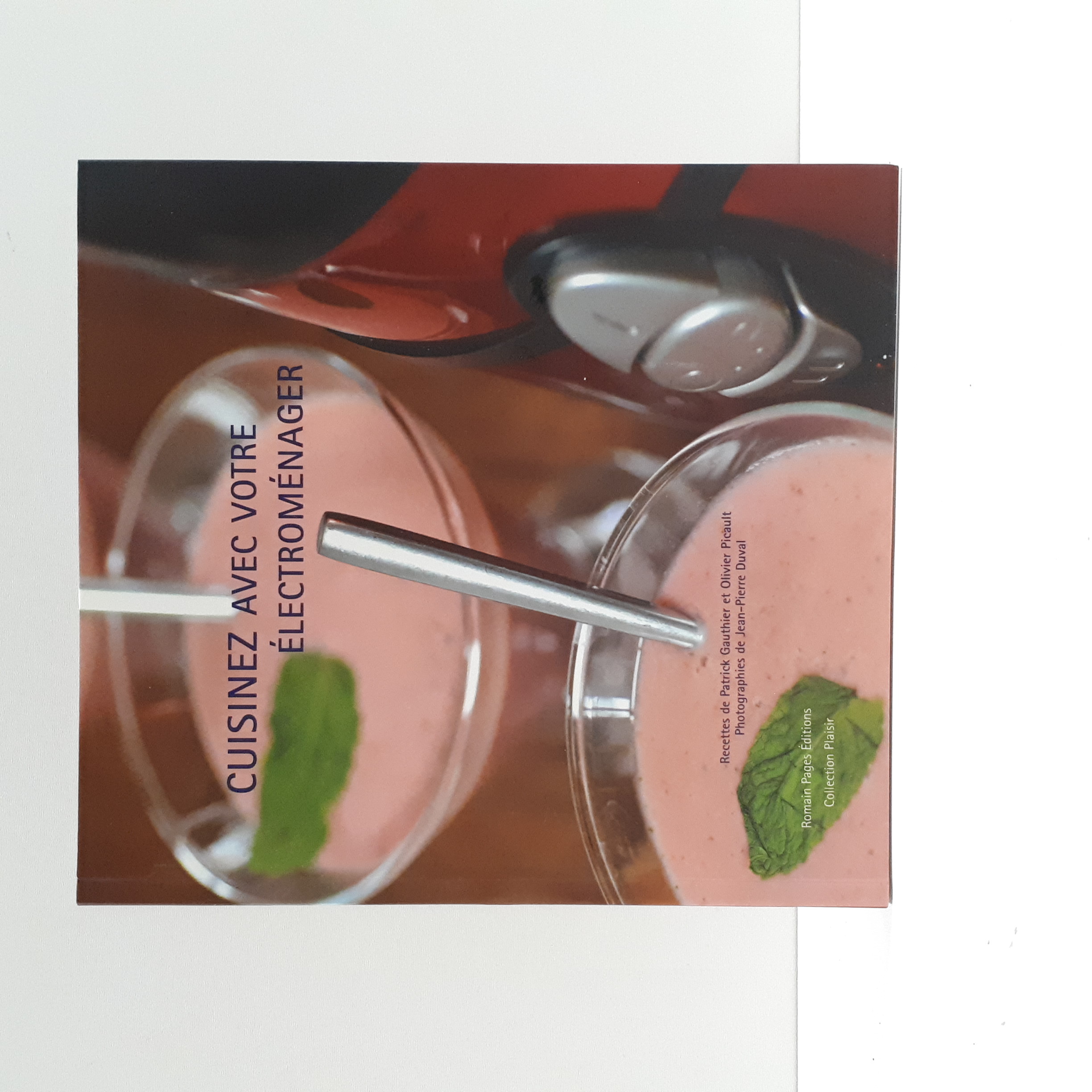Cuisinez avec votre électroménager, Patrick Gauthier/Olivier Picault, Romain Pages Editions, 2006 - Photo 0