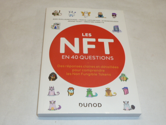 Les NFT en 40 questions. Des réponses claires et détaillées pour comprendre les Non Fungible Tokens. - Photo 0